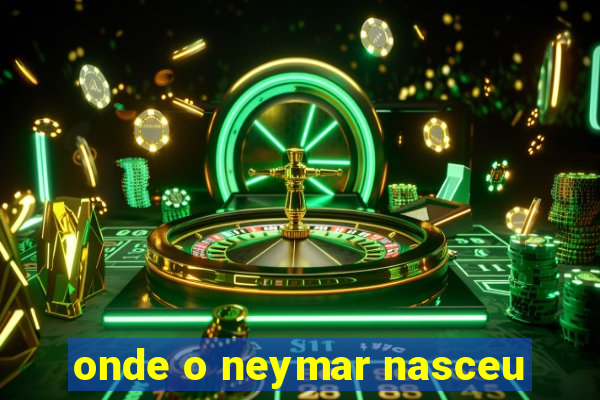 onde o neymar nasceu